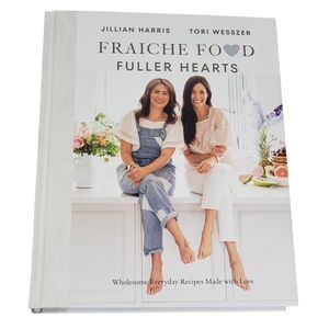 Fraiche Food, Fuller Hearts Cookbook